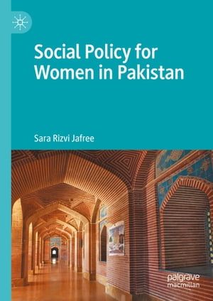 Social Policy for Women in Pakistan【電子書籍】[ Sara Rizvi Jafree ]
