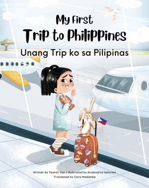 ŷKoboŻҽҥȥ㤨My First Trip to Philippines Bilingual Tagalog-English Children's BookŻҽҡ[ Yeonsil Yoo ]פβǤʤ691ߤˤʤޤ