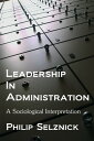 Leadership in Administration: A Sociological Interpretation