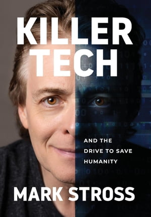 Killer Tech and the Drive to Save Humanity