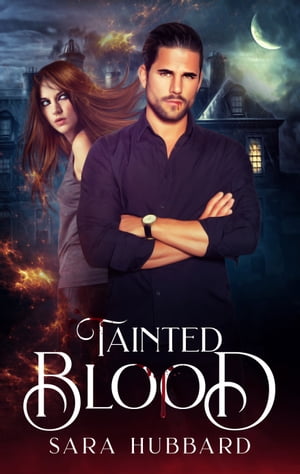 Tainted Blood【電子書籍】[ Sara Hubbard ]