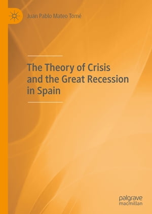 The Theory of Crisis and the Great Recession in Spain