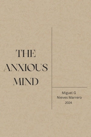 The Anxious Mind