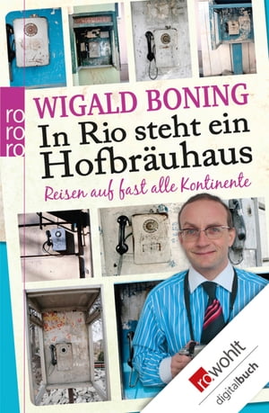 In Rio steht ein Hofbr?uhaus Reisen auf fast allen KontinentenŻҽҡ[ Wigald Boning ]