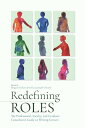 Redefining Roles The Professional, Faculty, and Graduate Consultant’s Guide to Writing Centers