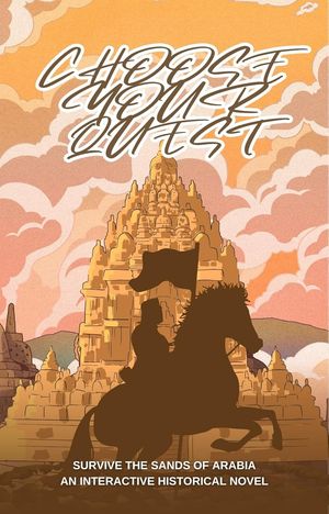 Choose Your Quest to Survive the Sands of Arabia: An Epic Interactive Historical Novel with Multiple Endings and Illustrations【電子書籍】[ Dr. Rabea Hadi ](3)