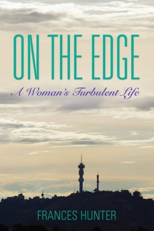 ON THE EDGE: A Woman's Turbulent Life