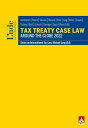 Tax Treaty Case Law around the Globe 2022 Series on International Tax Law, Volume 138【電子書籍】(3)