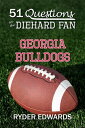 ŷKoboŻҽҥȥ㤨51 Questions for the Diehard Fan: Georgia BulldogsŻҽҡ[ Ryder Edwards ]פβǤʤ119ߤˤʤޤ