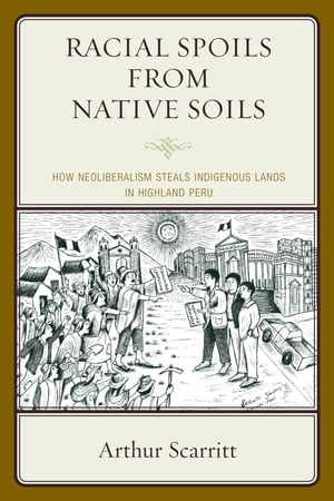 Racial Spoils from Native Soils