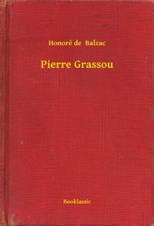 Pierre Grassou【電子書籍】[ Honor? de Balz