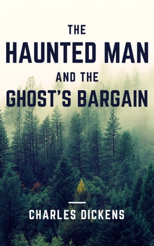 The Haunted Man and the Ghost's Bargain (Annotated)