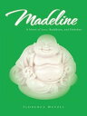 ŷKoboŻҽҥȥ㤨Madeline A Novel of Love, Buddhism, and HobokenŻҽҡ[ Florence Wetzel ]פβǤʤ468ߤˤʤޤ