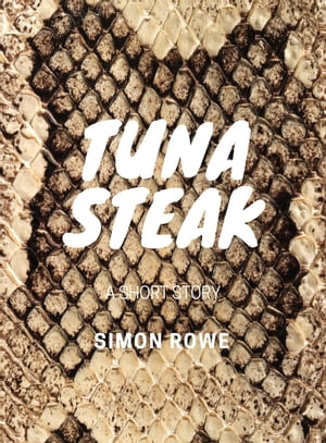 Tuna SteakŻҽҡ[ Simon Rowe ]