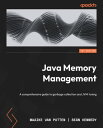 Java Memory Management A comprehensive guide to garbage collection and JVM tuning