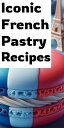 ŷKoboŻҽҥȥ㤨Iconic French pastry recipesŻҽҡ[ Patrick Saoten ]פβǤʤ100ߤˤʤޤ