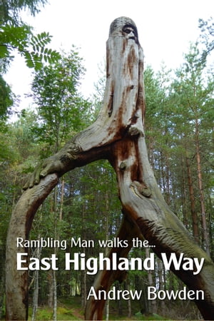 Rambling Man Walks the East Highland Way【電子書籍】[ Andrew Bowden ]