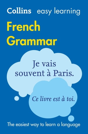 Easy Learning French Grammar: Trusted support for learning (Collins Easy Learning)