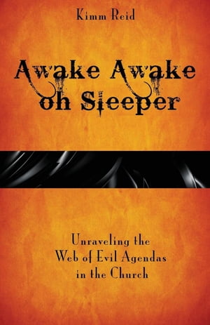 ŷKoboŻҽҥȥ㤨Awake Awake oh Sleeper Unraveling the Web of Evil Agendas in the ChurchŻҽҡ[ Kimm Reid ]פβǤʤ132ߤˤʤޤ
