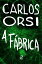 A f?bricaŻҽҡ[ Carlos Orsi ]