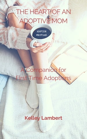 THE HEART OF AN ADOPTIVE MOM