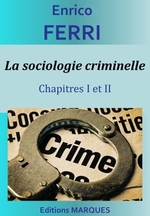 La sociologie criminelle - Chapitres I et II