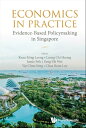 Economics In Practice: Evidence-based Policymaking In Singapore【電子書籍】 Ming Leong Kuan