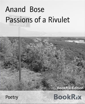 Passions of a Rivulet