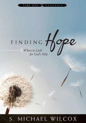 Finding Hope: Where to Look for God's Help