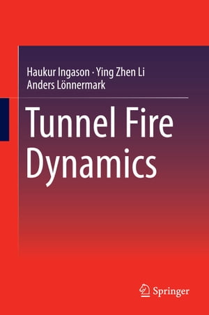 Tunnel Fire Dynamics