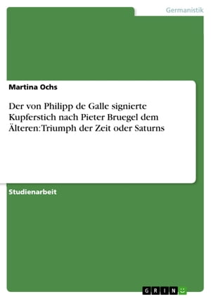 Der von Philipp de Galle signierte Kupferstich nach Pieter Bruegel dem Älteren: Triumph der Zeit oder Saturns