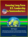 Ensuring Long-Term U.S. Leadership in Semiconductors: 2017 Report, Influencing China, Improving U.S. Business Climate, Moonshots for Computing, Bioelectronics, Electric Grid, Weather Forecasting【電子書籍】 Progressive Management