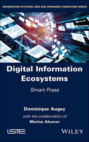 Digital Information Ecosystems Smart Press【電子書籍】[ Dominique Augey ]