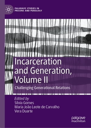 Incarceration and Generation, Volume II Challenging Generational RelationsŻҽҡ
