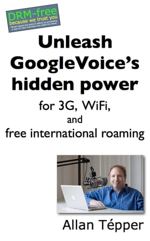 Unleash GoogleVoice's hidden power for 3G, WiFi, and free international roaming