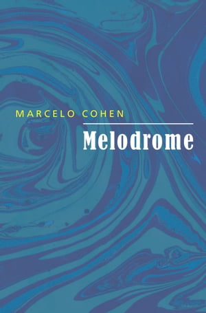 ŷKoboŻҽҥȥ㤨Melodrome A Story from the Panoramic DeltaŻҽҡ[ Marcelo Cohen ]פβǤʤ770ߤˤʤޤ