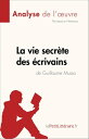 La vie secr?te des ?crivains de Guillaume Musso (Analyse de l'?uvre) R?sum? complet et analyse d?taill?e de l'oeuvre