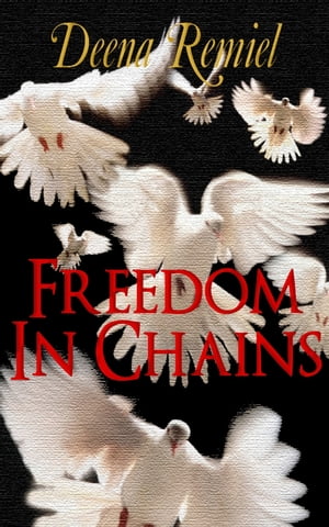 Freedom in Chains, A Short Story