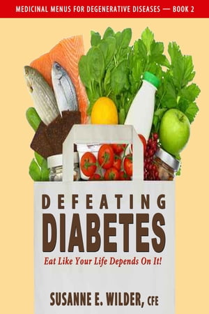 Defeating Diabetes ー Eat Like Your Life Depends On It!