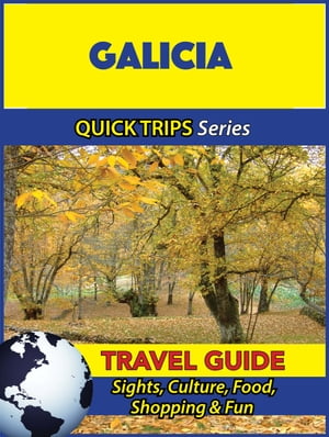 Galicia Travel Guide (Quick Trips Series) Sights, Culture, Food, Shopping & Fun【電子書籍】[ Shane Whittle ]