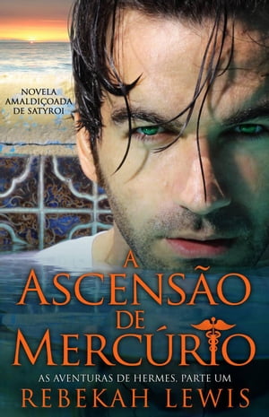 A Ascens?o de Merc?rio As Aventuras de Hermes, #1【電子書籍】[ Rebekah Lewis ]