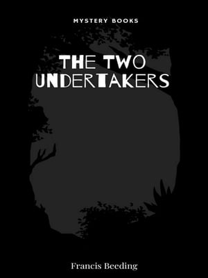 The Two UndertakersŻҽҡ[ Francis Beeding ]