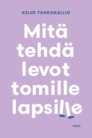 Mitä tehdä levottomille lapsille