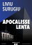 Apocalisse lentaŻҽҡ[ Liviu Surugiu ]