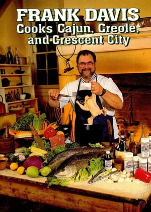 Frank Davis Cooks Cajun Creole and Crescent City