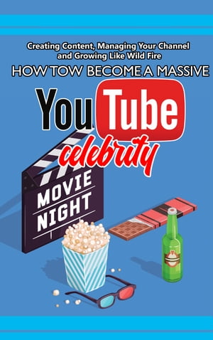 How to Become A Massive YouTube Celebrity【電子書籍】[ SoftTech ]