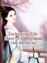 Enchanting Wife: Slave's Cold Husband Volume 1