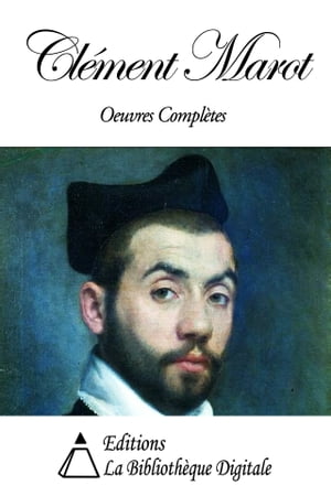 Clément Marot - Oeuvres Complètes