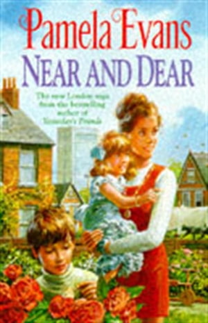 Near and Dear In hard times a young mother discovers her inner strength