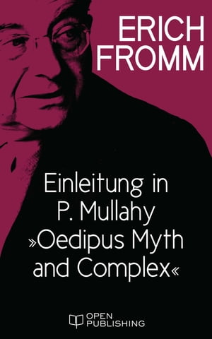 Einleitung in P. Mullahy 'Oedipus. Myth and Complex' Introduction in P. Mullahy 'Oedipus. Myth and Complex'